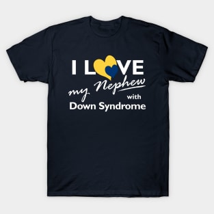 Love for Down Syndrome Nephew T-Shirt